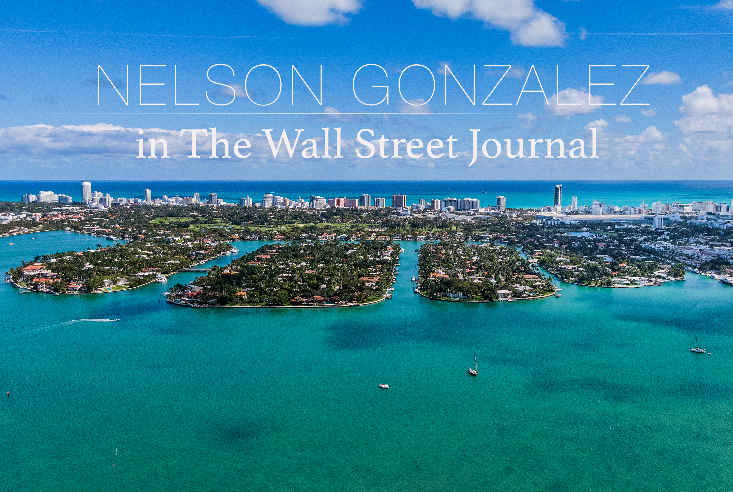 THE WSJ – Out Of State Buyers Move To Miami – The WSJ Article Where Nelson Gonzalez Was Interviewed